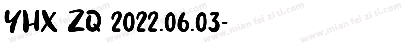 YHX ZQ 2022.06.03字体转换